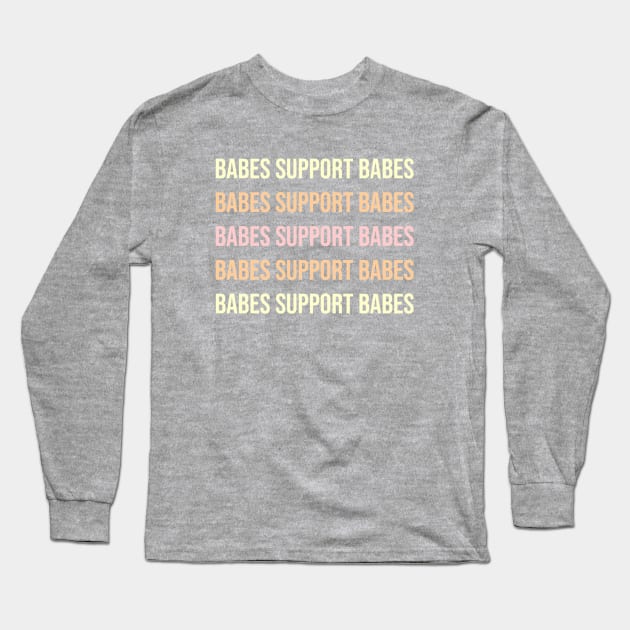 Babes Support Babes Long Sleeve T-Shirt by jesso